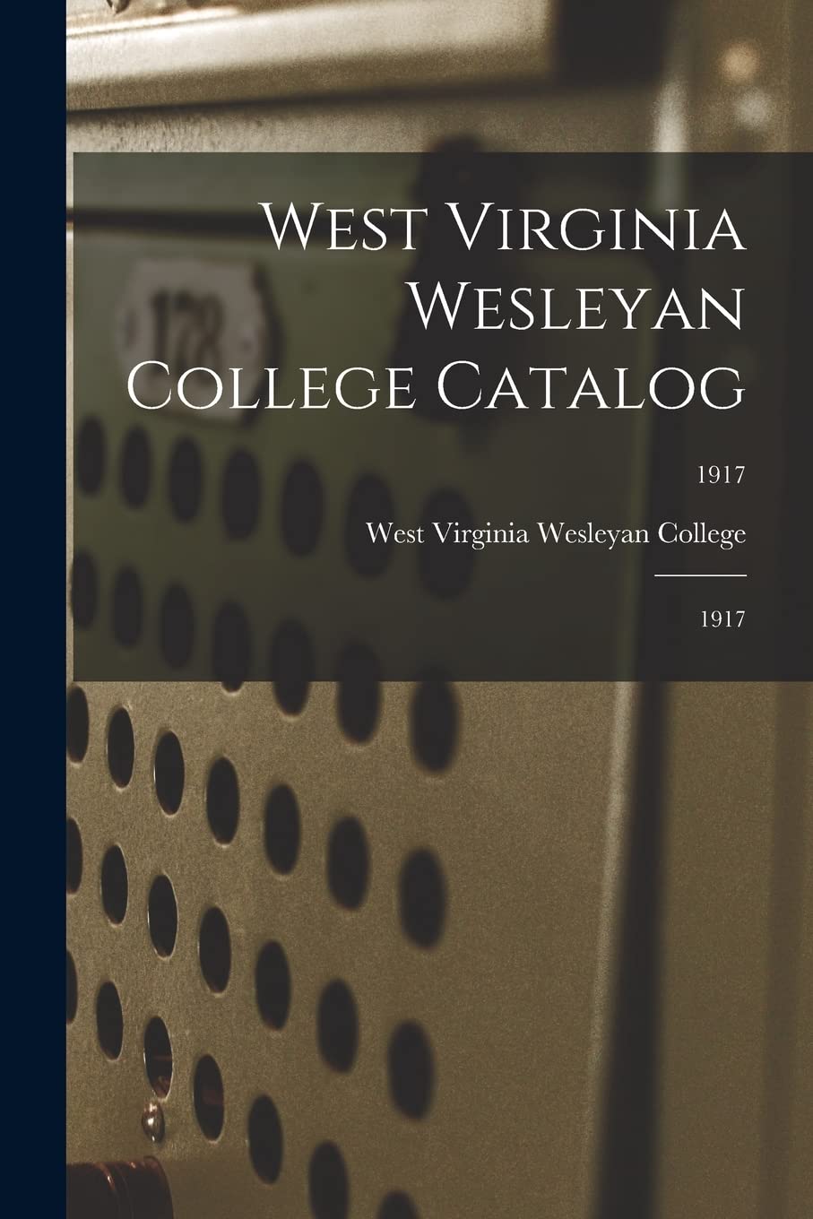West Virginia Wesleyan College Catalog: 1917; 1917 Education & Training
