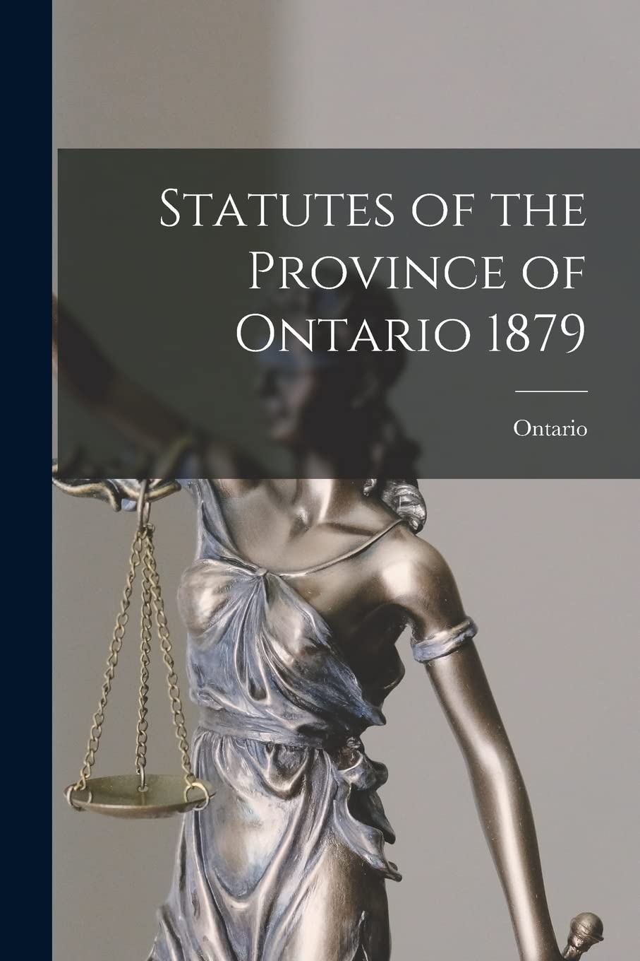 Statutes of the Province of Ontario 1879 Law