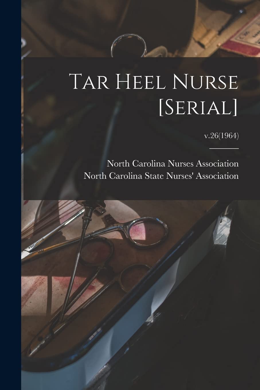 Tar Heel Nurse ; v.26(1964) Medicine