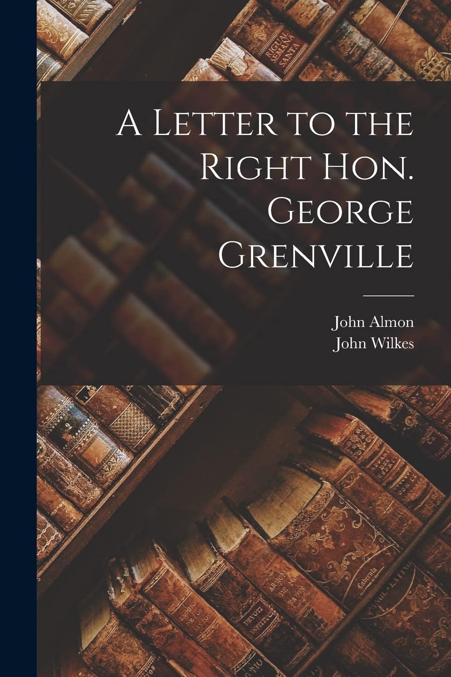 A Letter to the Right Hon. George Grenville Social Sciences