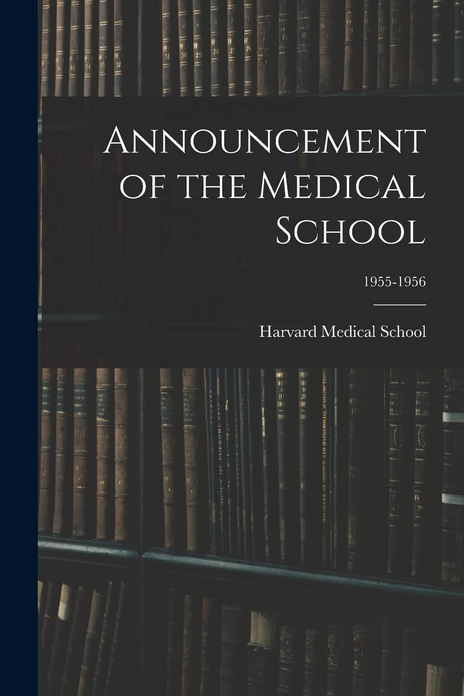 Announcement of the Medical School; 1955-1956 Education & Training