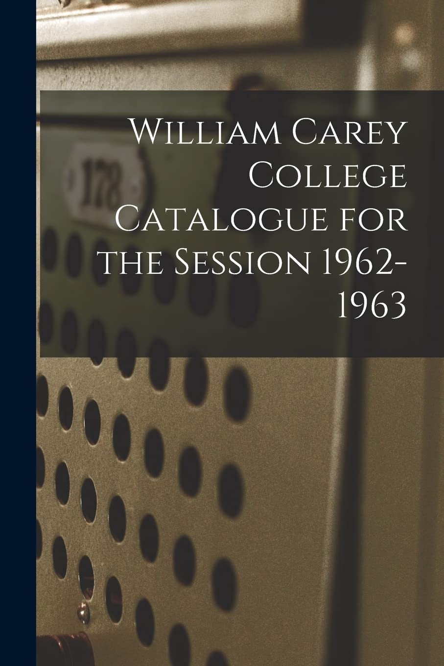 William Carey College Catalogue for the Session 1962-1963 book
