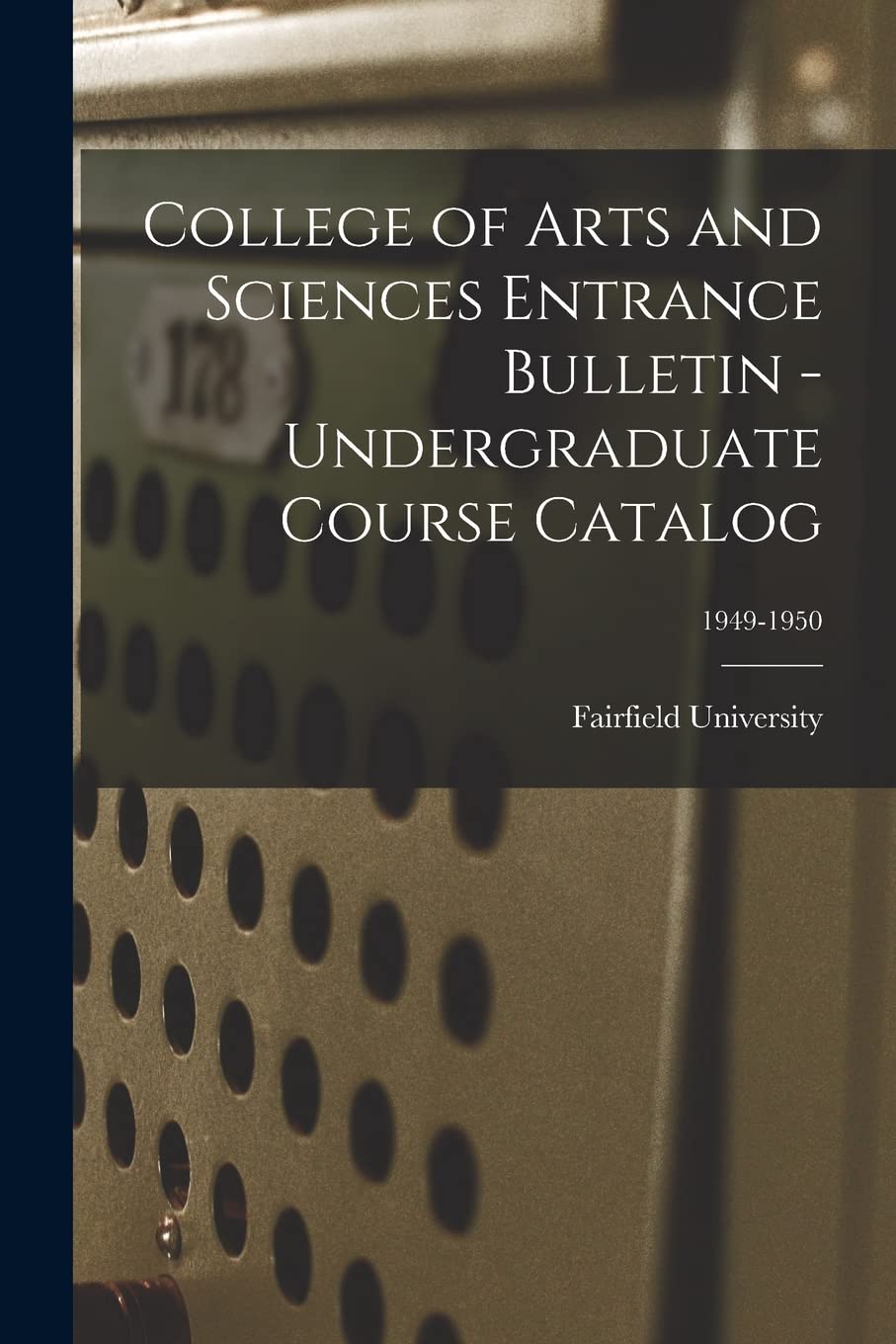 College of Arts and Sciences Entrance Bulletin - Undergraduate Course Catalog; 1949-1950 Study Guides