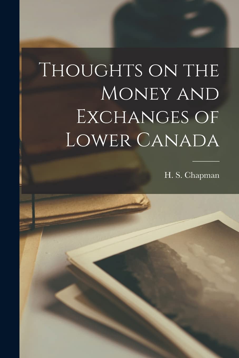 Thoughts on the Money and Exchanges of Lower Canada Business, Finance & Career