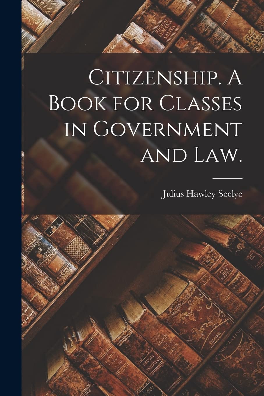 Citizenship. A Book for Classes in Government and Law. Social Sciences