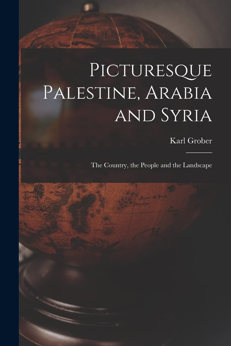Picturesque Palestine, Arabia and Syria; the Country, the People and the Landscape Social Sciences