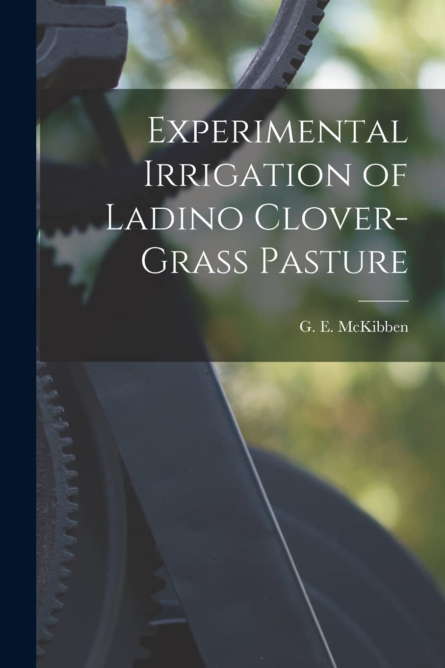 Experimental Irrigation of Ladino Clover-grass Pasture Business & Technology