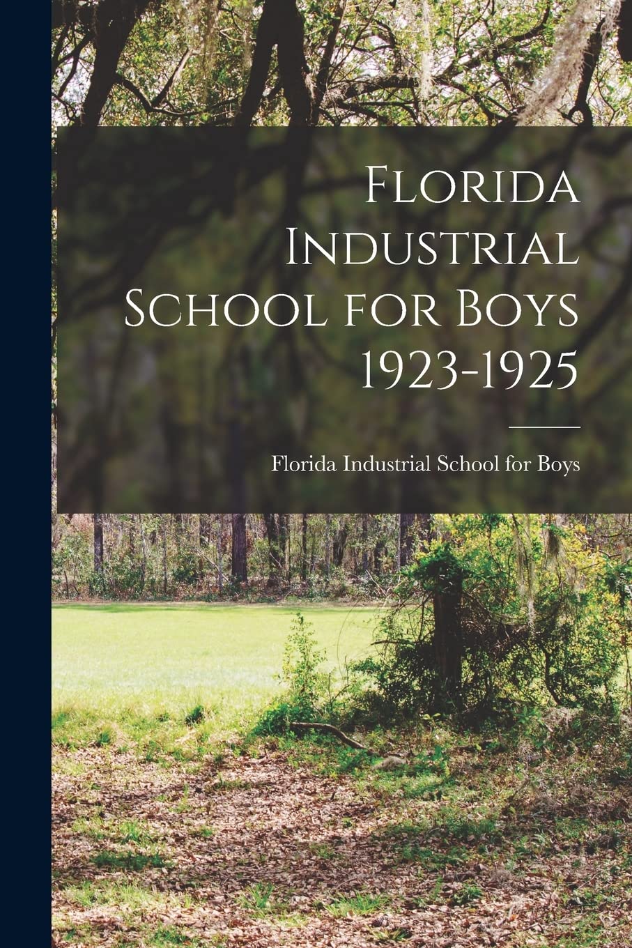 Florida Industrial School for Boys 1923-1925 Politics & History