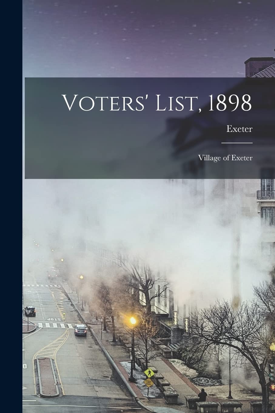 Voters' List, 1898 : Village of Exeter Politics & History