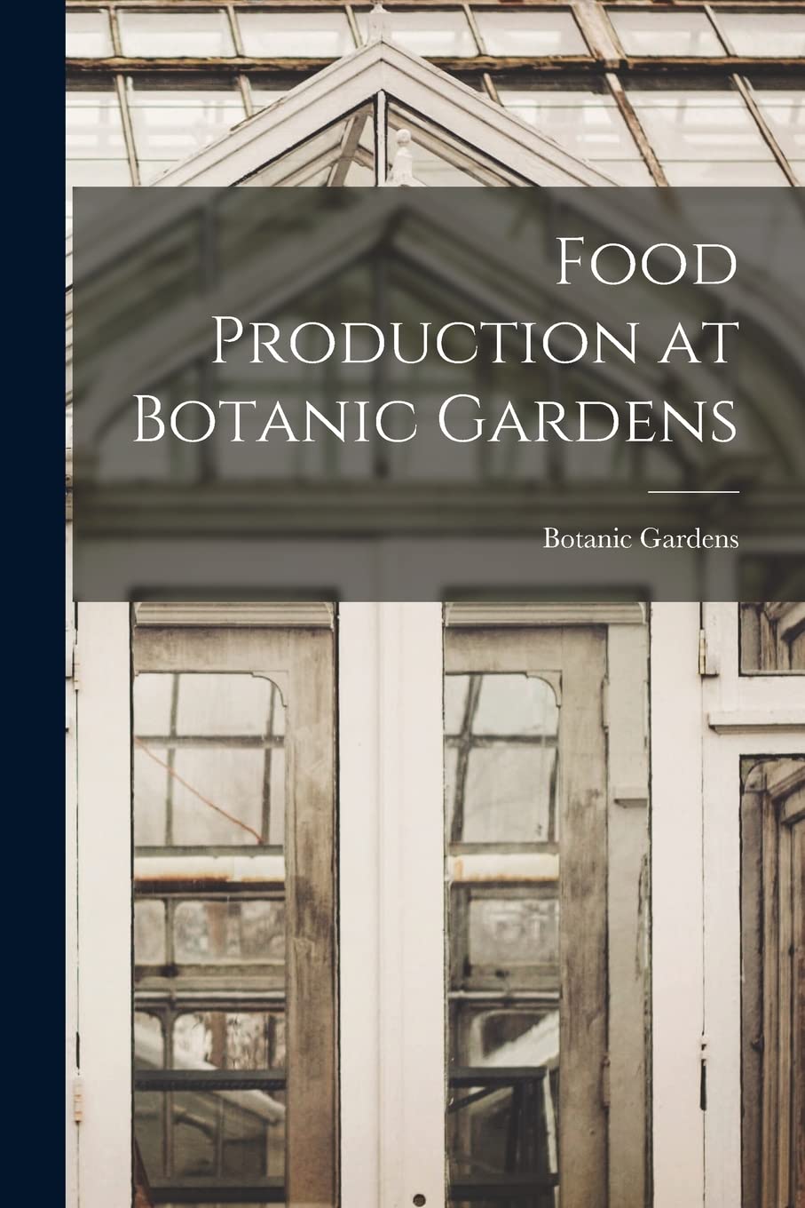 Food Production at Botanic Gardens Natural Sciences