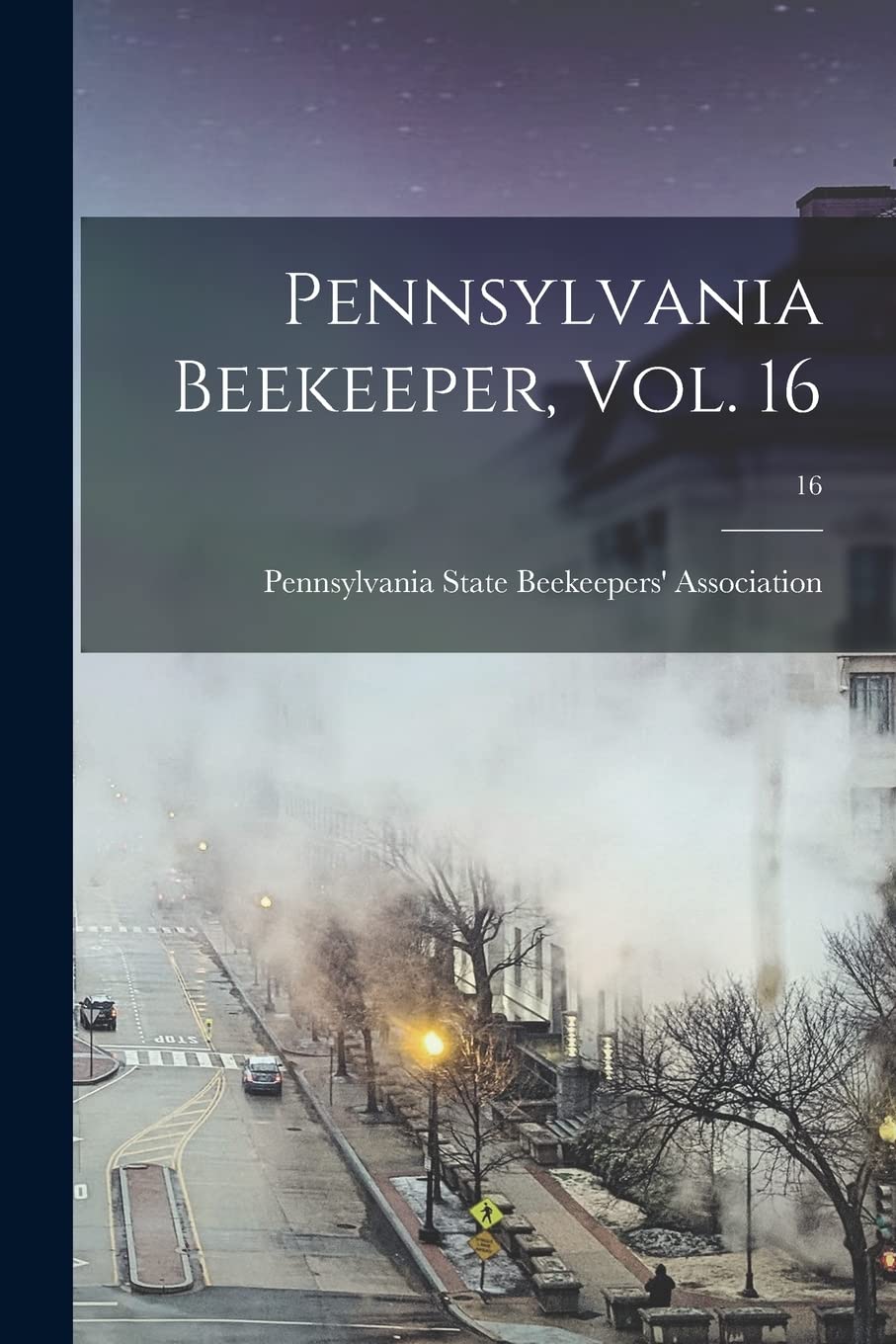 Pennsylvania Beekeeper, Vol. 16; 16 Politics & History