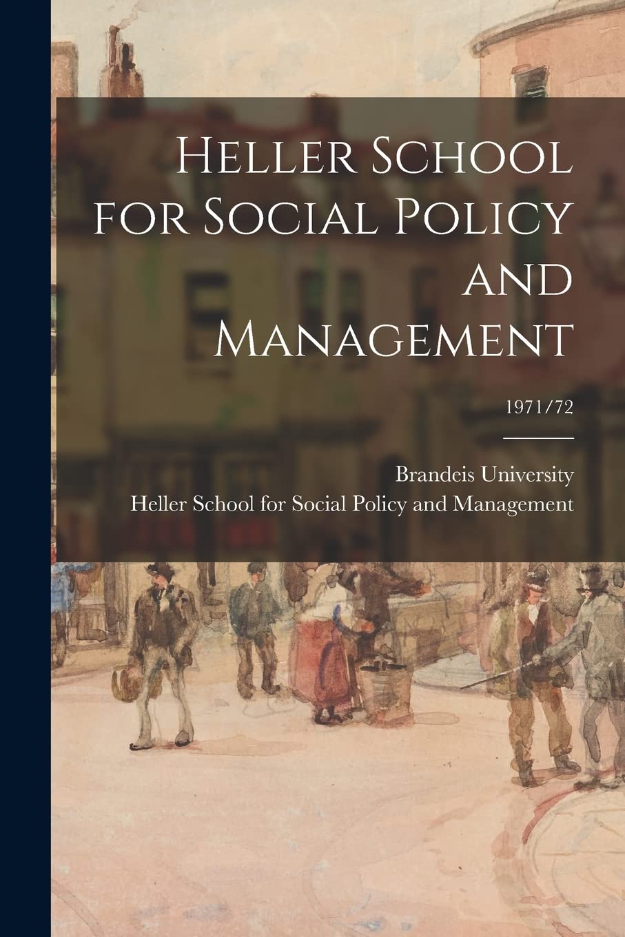 Heller School for Social Policy and Management; 1971/72 Politics & History
