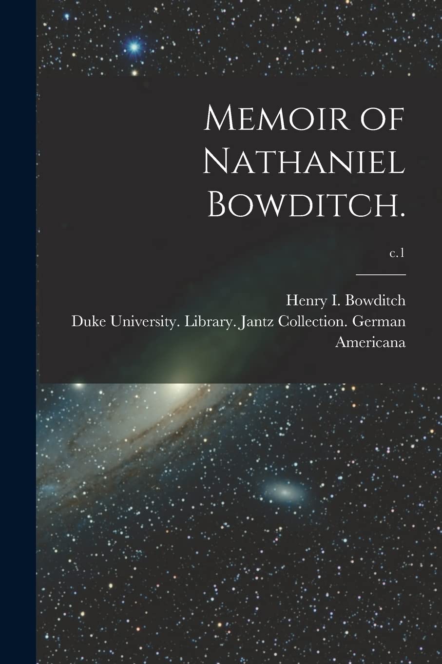 Memoir of Nathaniel Bowditch.; c.1 Science