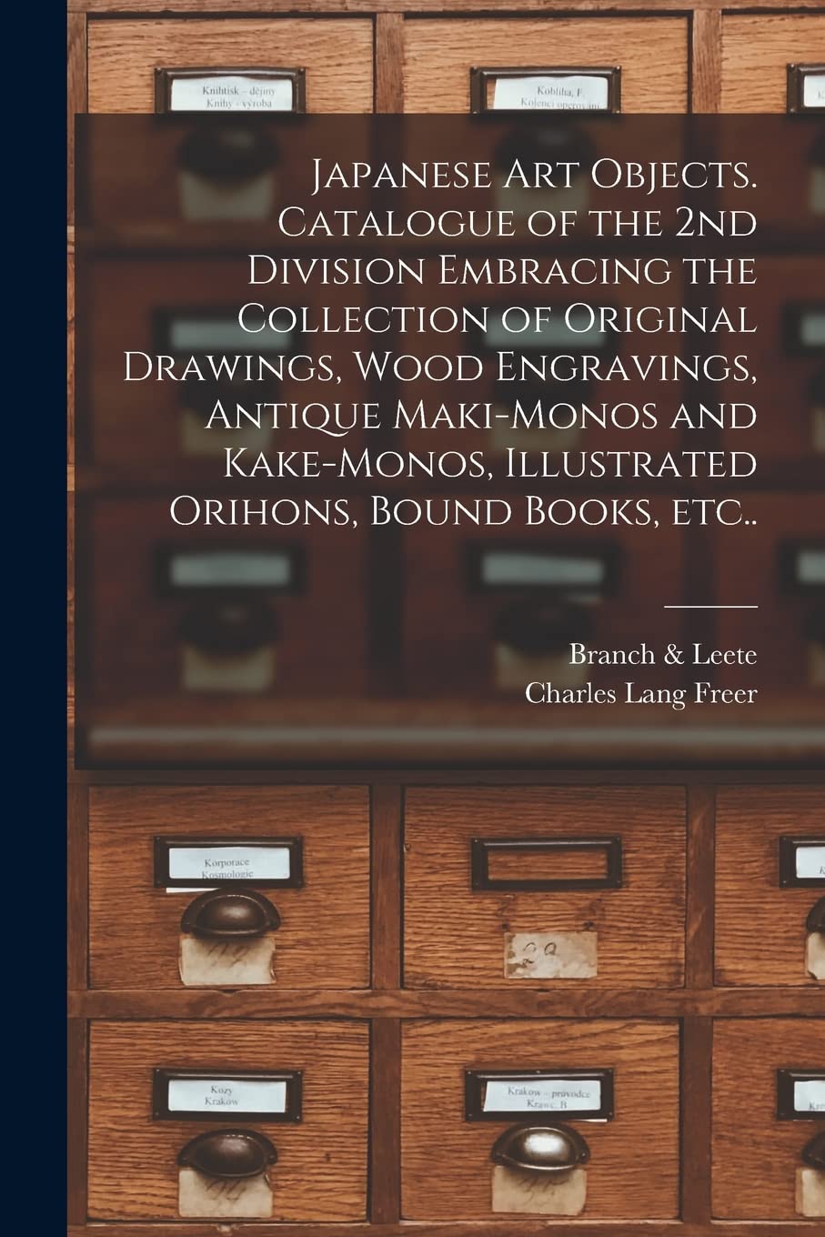 Japanese Art Objects. Catalogue of the 2nd Division Embracing the Collection of Original Drawings, Wood Engravings, Antique Maki-monos and Kake-monos, Illustrated Orihons, Bound Books, Etc.. Social Sciences