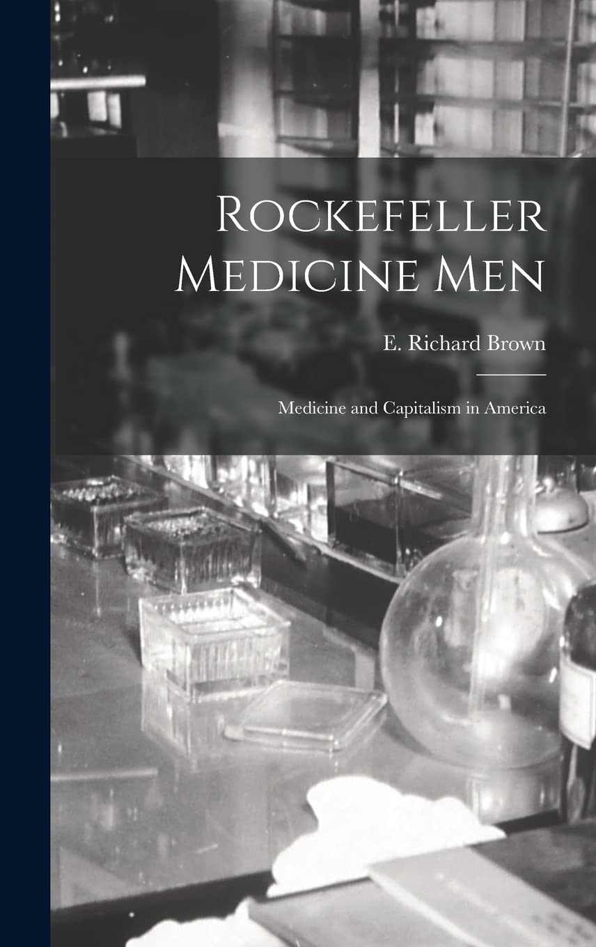 Rockefeller Medicine Men: Medicine and Capitalism in America book