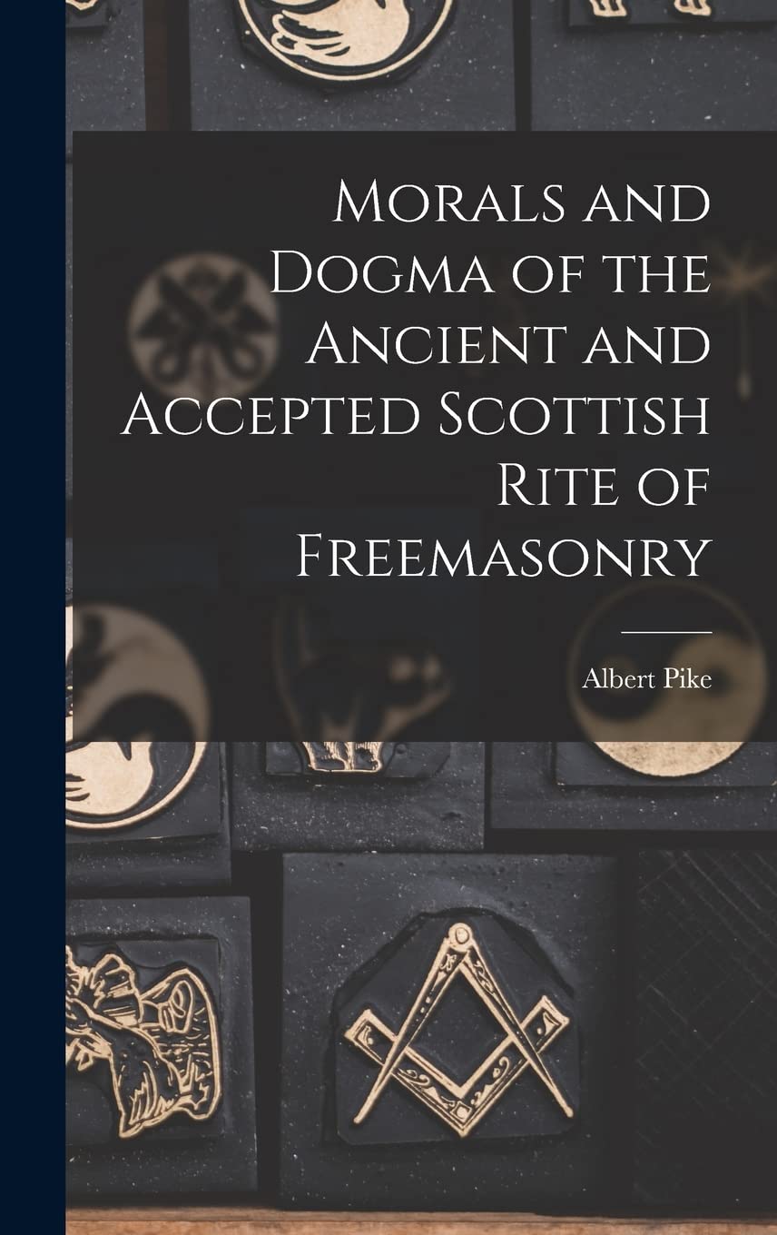 Morals and Dogma of the Ancient and Accepted Scottish Rite of Freemasonry Books