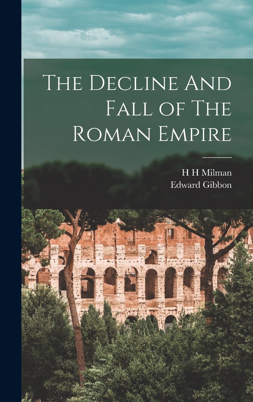 The Decline And Fall of The Roman Empire Essays & Short Stories