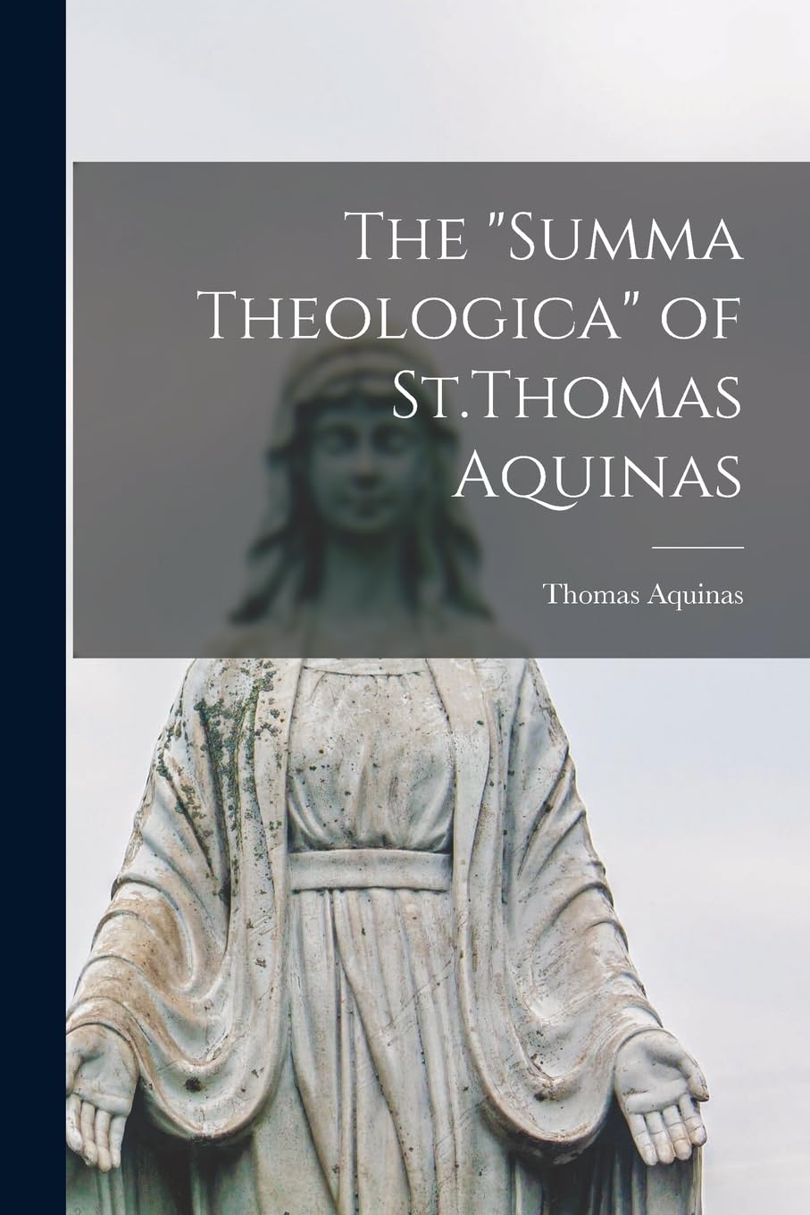 The "Summa Theologica" of St.Thomas Aquinas Politics & History