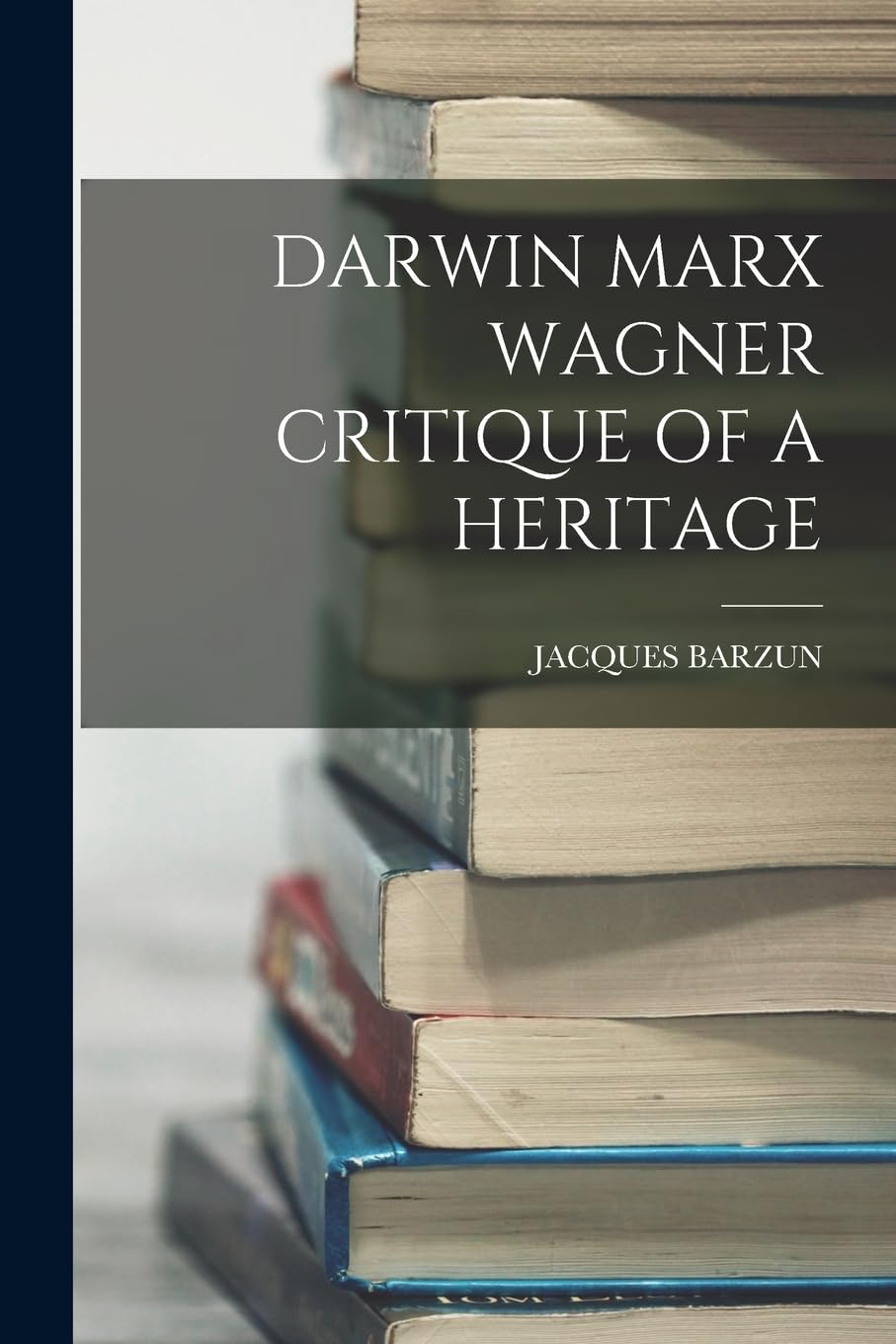 Darwin Marx Wagner Critique of a Heritage Memories
