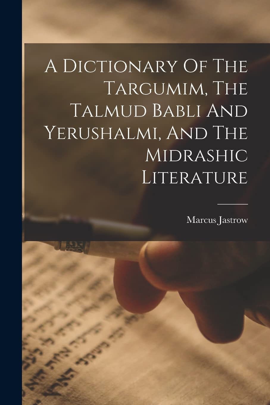 A Dictionary Of The Targumim, The Talmud Babli And Yerushalmi, And The Midrashic Literature Foreign Languages ​​& Dictionaries
