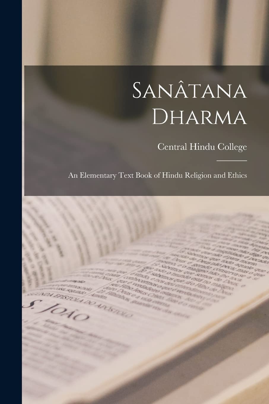 Sanâtana Dharma: An Elementary Text Book of Hindu Religion and Ethics Philosophy