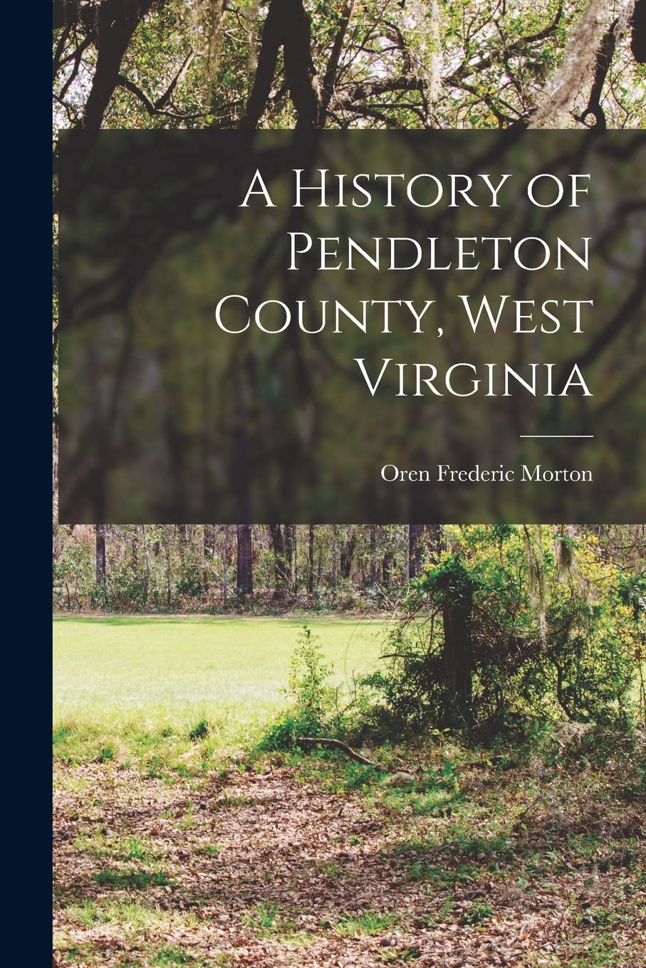 A History of Pendleton County, West Virginia Reference Books