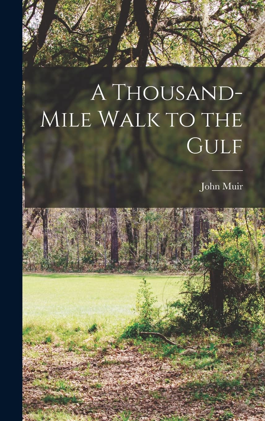 A Thousand-Mile Walk to the Gulf Memories