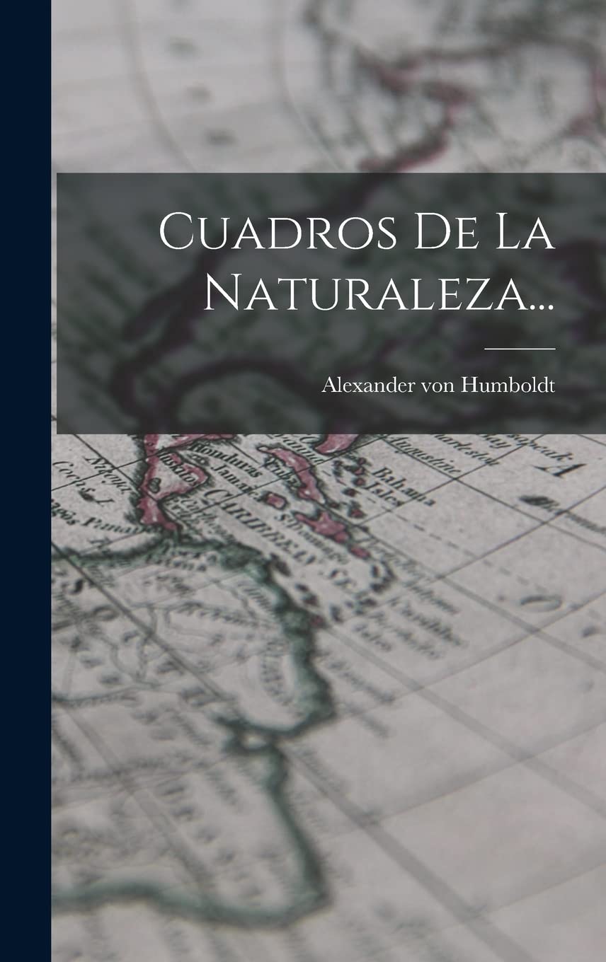 Cuadros De La Naturaleza... Politics & History
