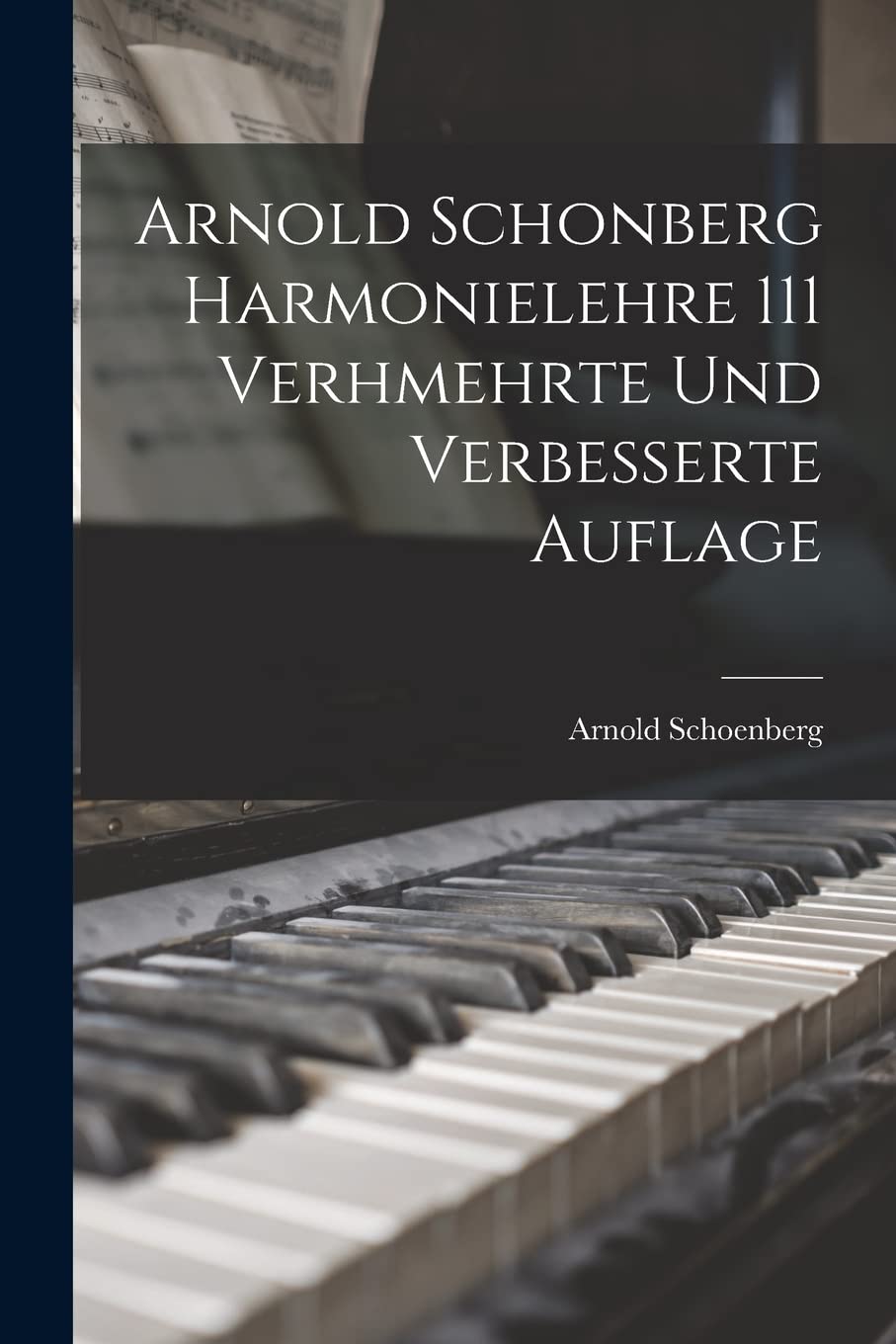 Arnold Schonberg Harmonielehre 111 Verhmehrte Und Verbesserte Auflage Arts & Music