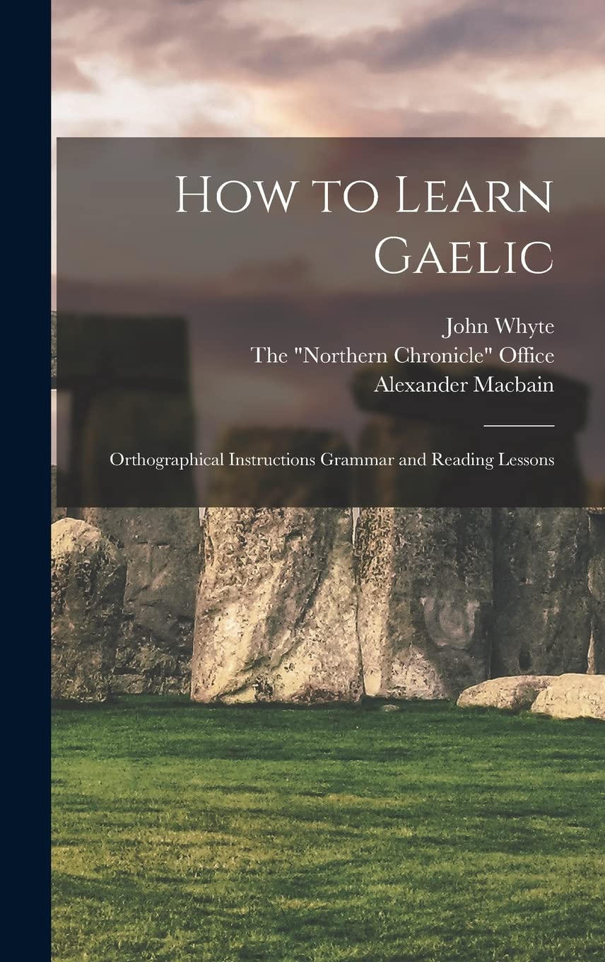 Product Image: How to Learn Gaelic: Orthographical Instructions Grammar and Reading Lessons