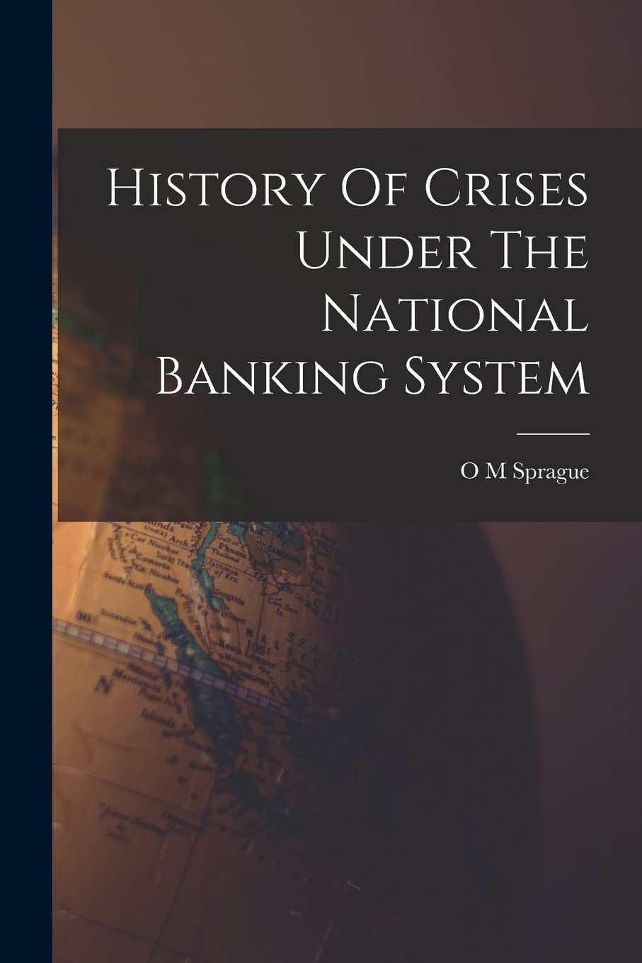 History Of Crises Under The National Banking System Business, Finance & Career