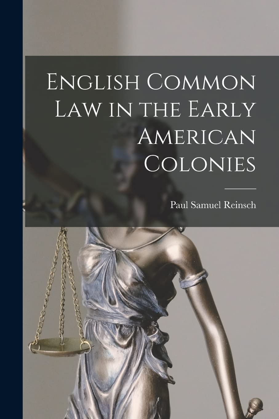 English Common Law in the Early American Colonies Law