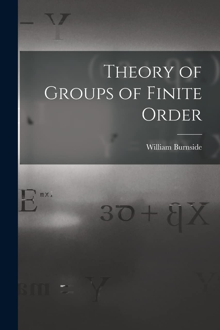 Theory of Groups of Finite Order Mathematics