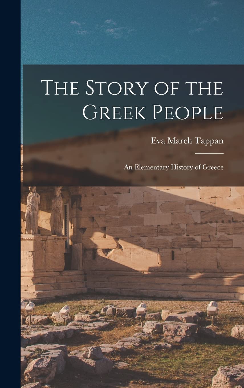 The Story of the Greek People: An Elementary History of Greece Politics & History