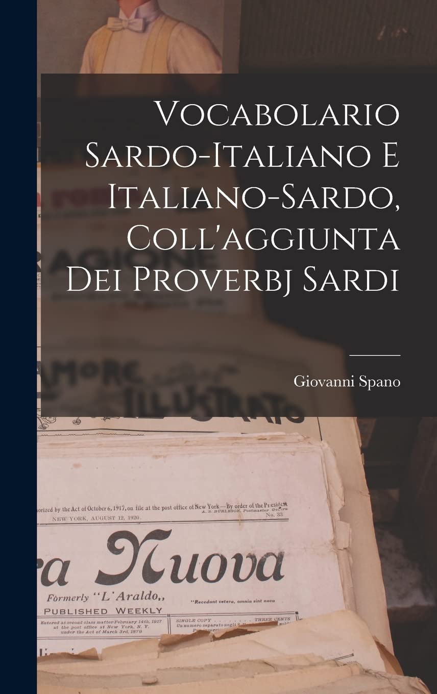 Vocabolario Sardo-italiano E Italiano-sardo, Coll'aggiunta Dei Proverbj Sardi Foreign Languages ​​& Dictionaries