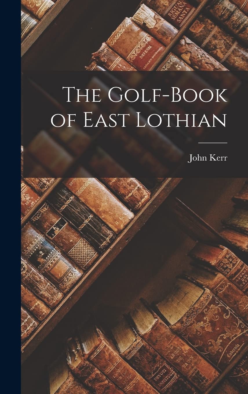 The Golf-Book of East Lothian Contemporary literature