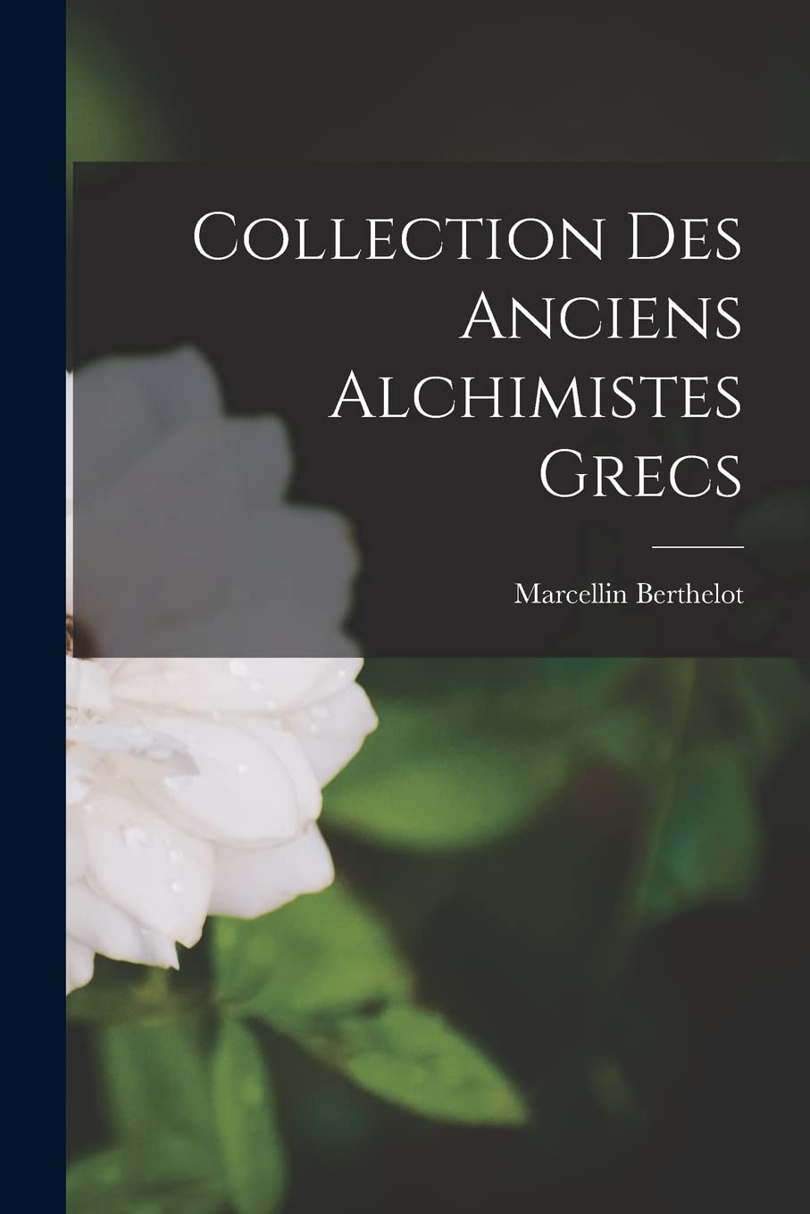 Collection des Anciens Alchimistes Grecs Natural Sciences