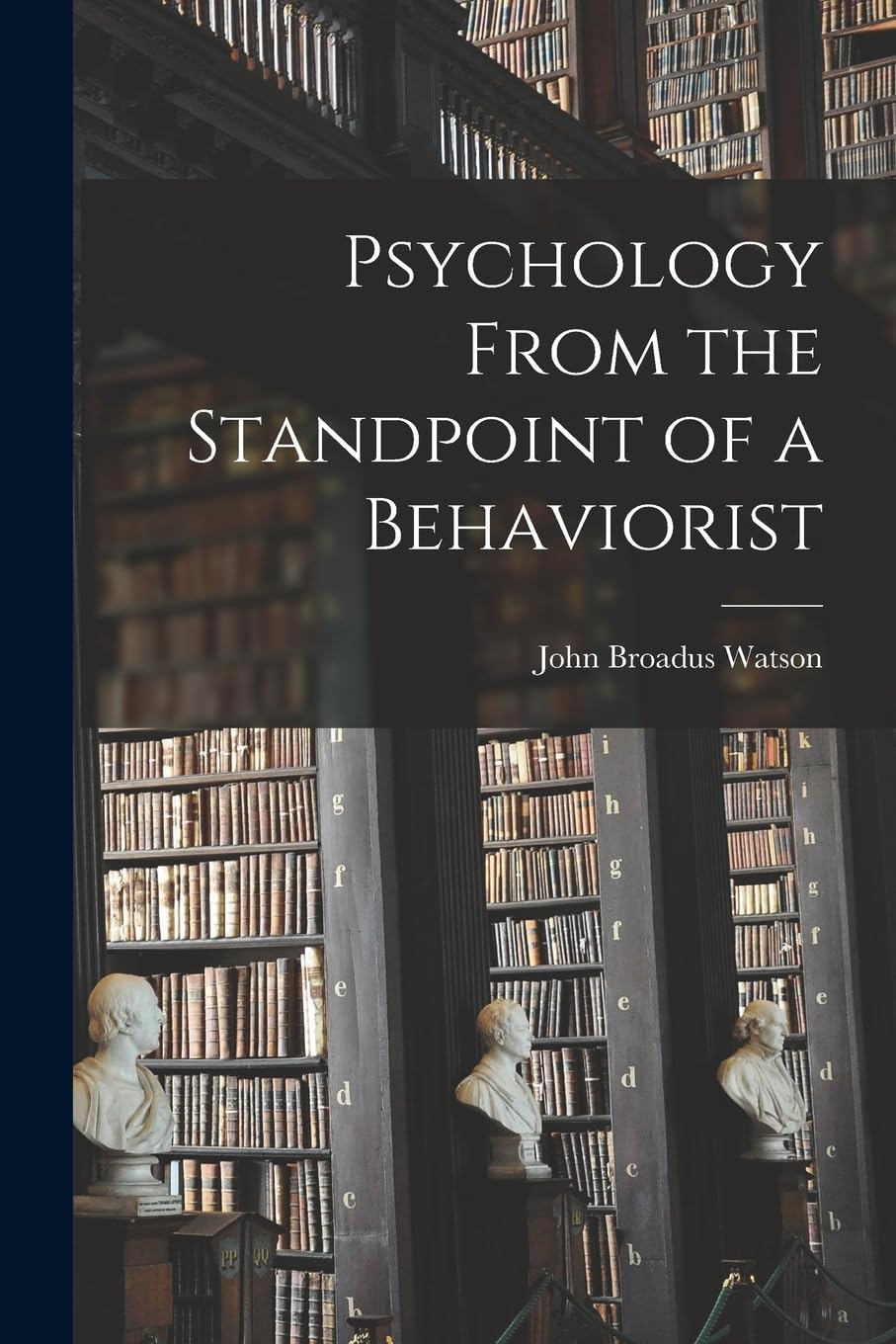 Psychology From the Standpoint of a Behaviorist Philosophy