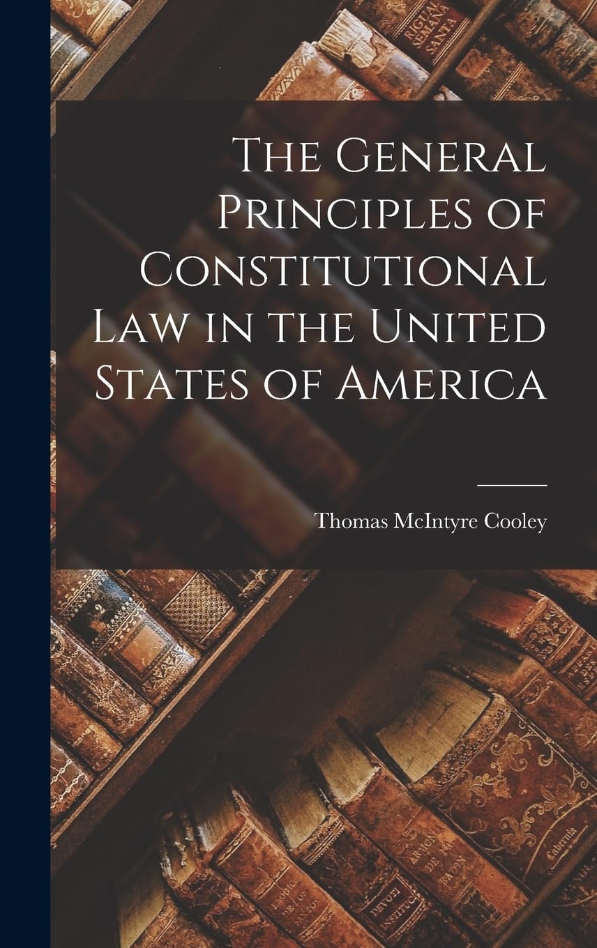 The General Principles of Constitutional Law in the United States of America book
