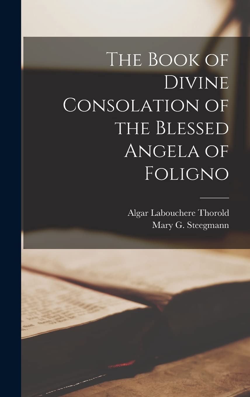The Book of Divine Consolation of the Blessed Angela of Foligno Historical Fiction