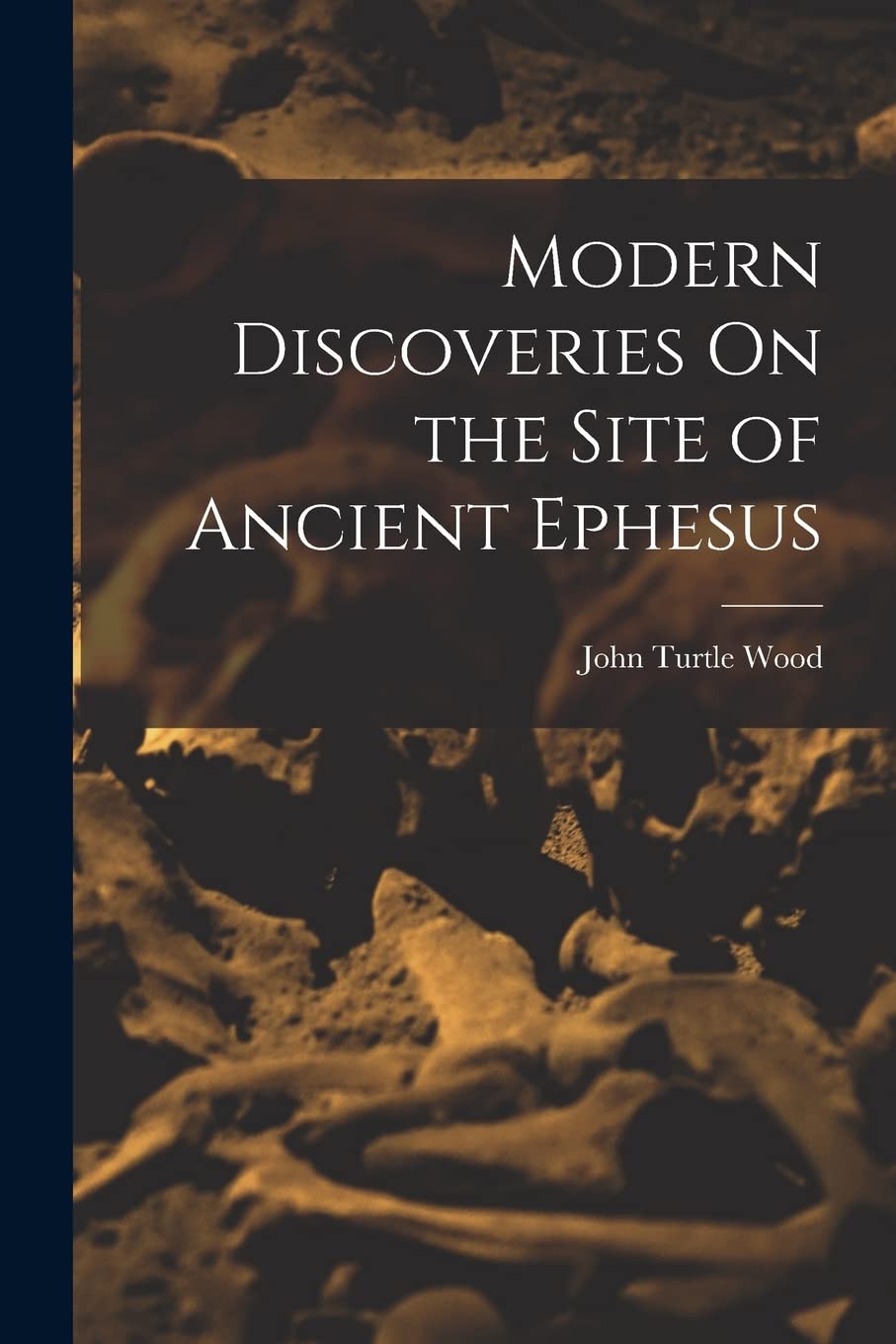Modern Discoveries On the Site of Ancient Ephesus Social Sciences