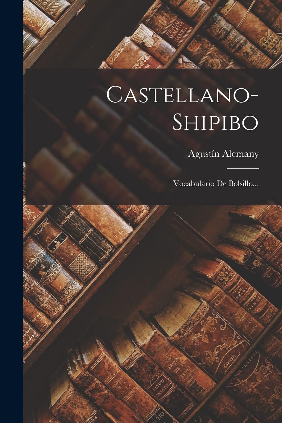 Castellano-shipibo: Vocabulario De Bolsillo... Foreign Languages ​​& Dictionaries