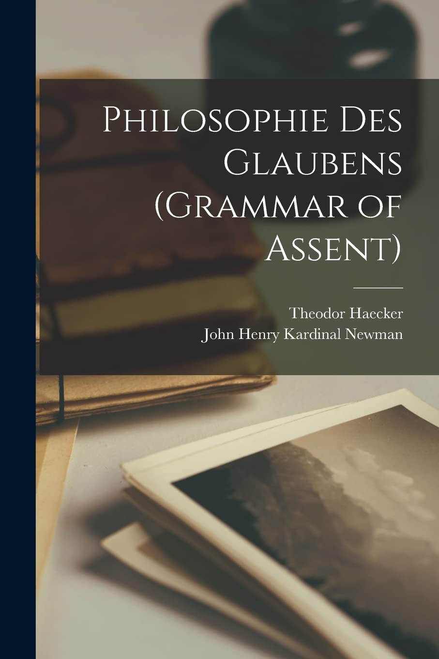 Philosophie des Glaubens (Grammar of Assent) book