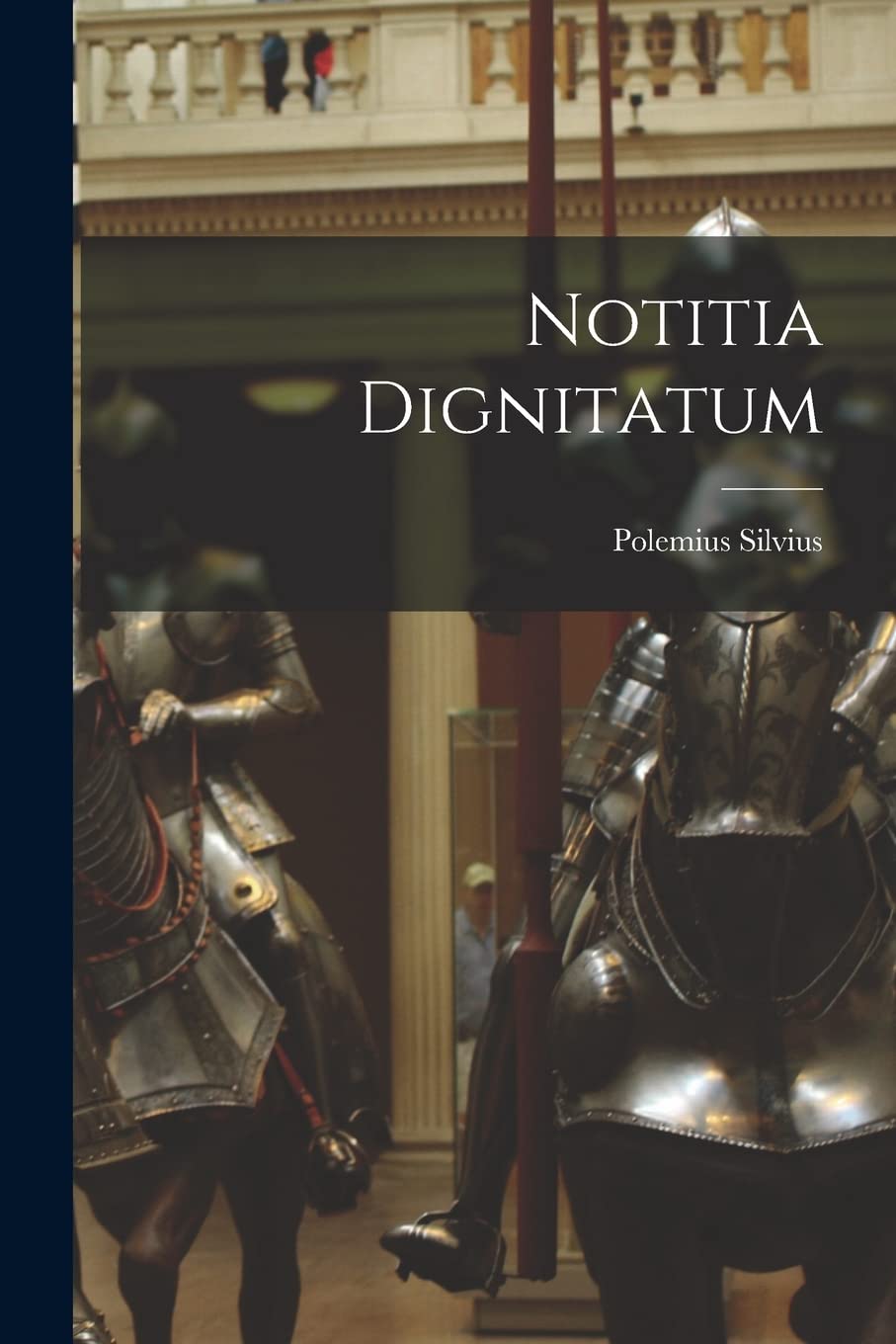 Notitia Dignitatum Politics & History