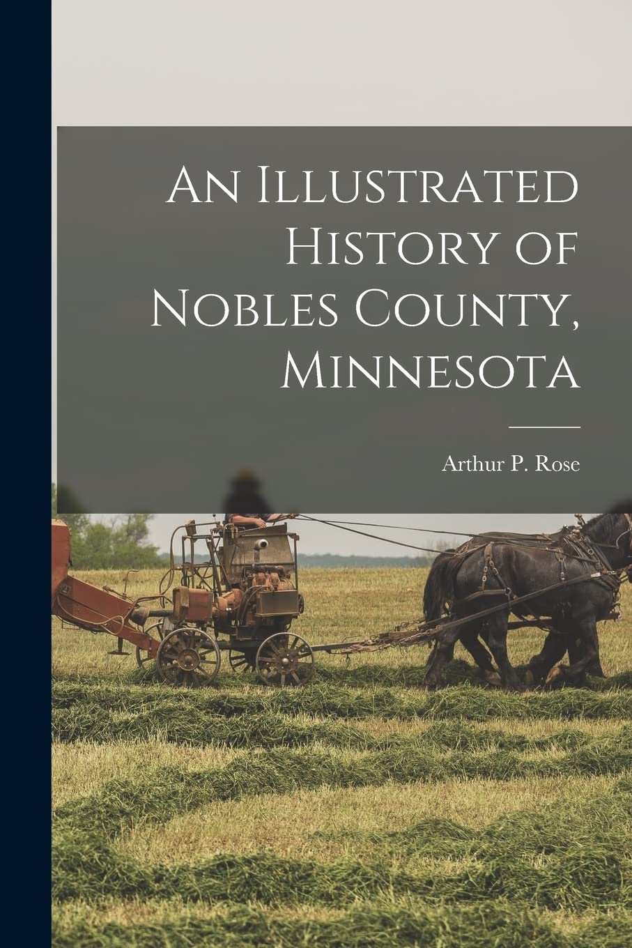 An Illustrated History of Nobles County, Minnesota Reference Books