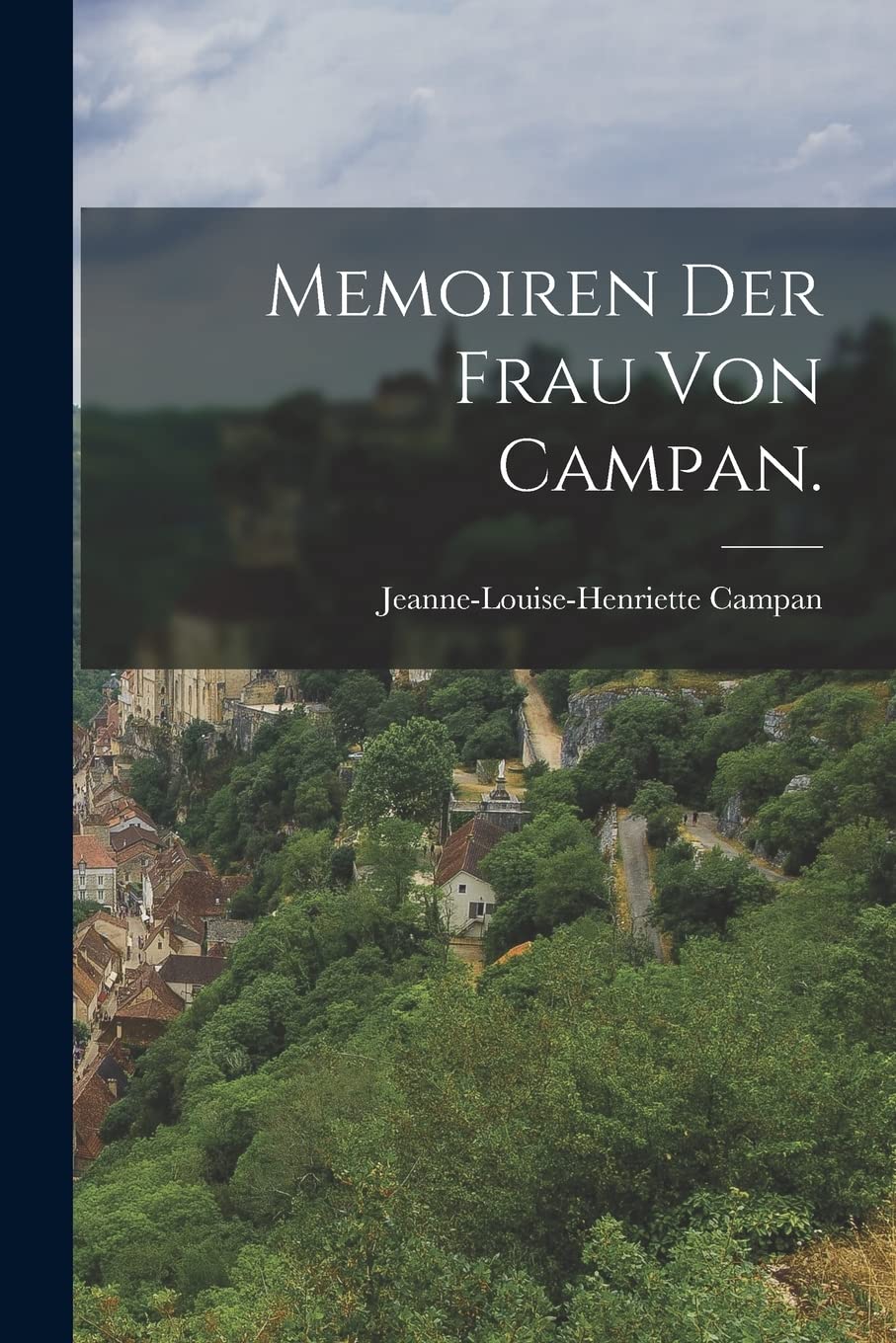 Memoiren der Frau von Campan. Politics & History