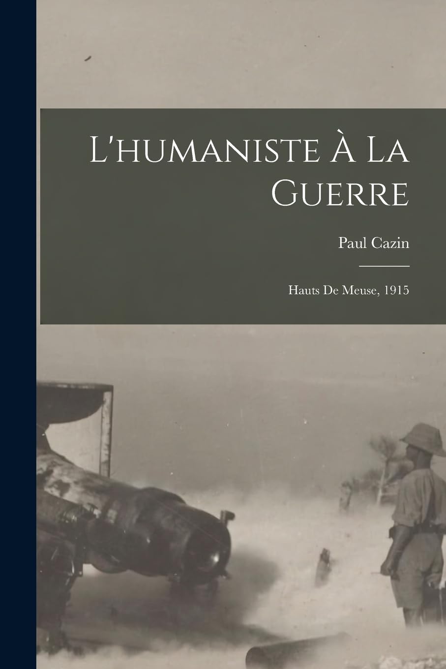 L'humaniste à la guerre; hauts de Meuse, 1915 book