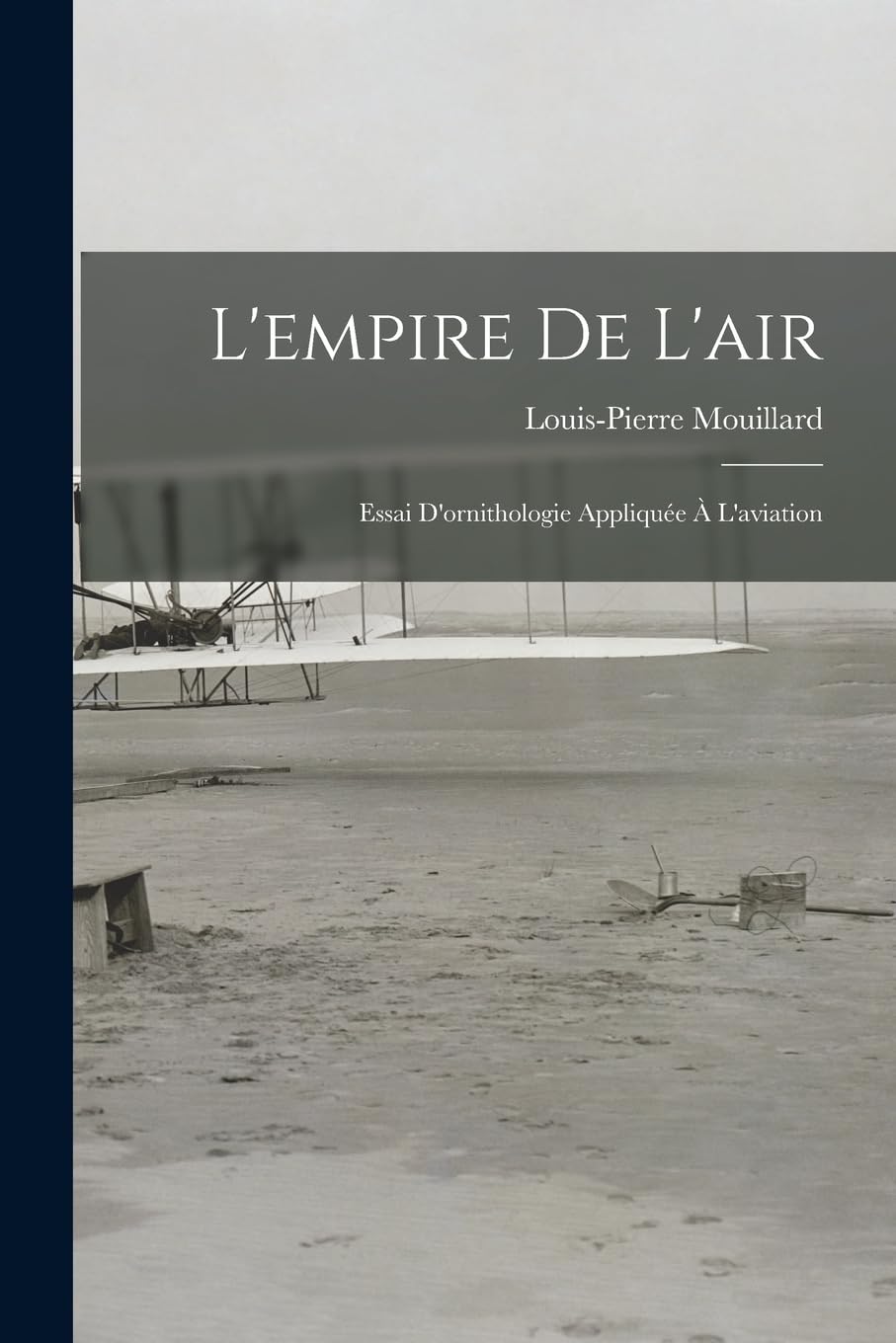 L'empire De L'air: Essai D'ornithologie Appliquée À L'aviation Business & Technology