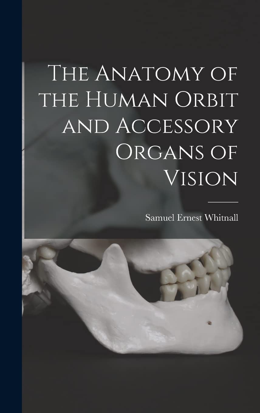The Anatomy of the Human Orbit and Accessory Organs of Vision Natural Sciences