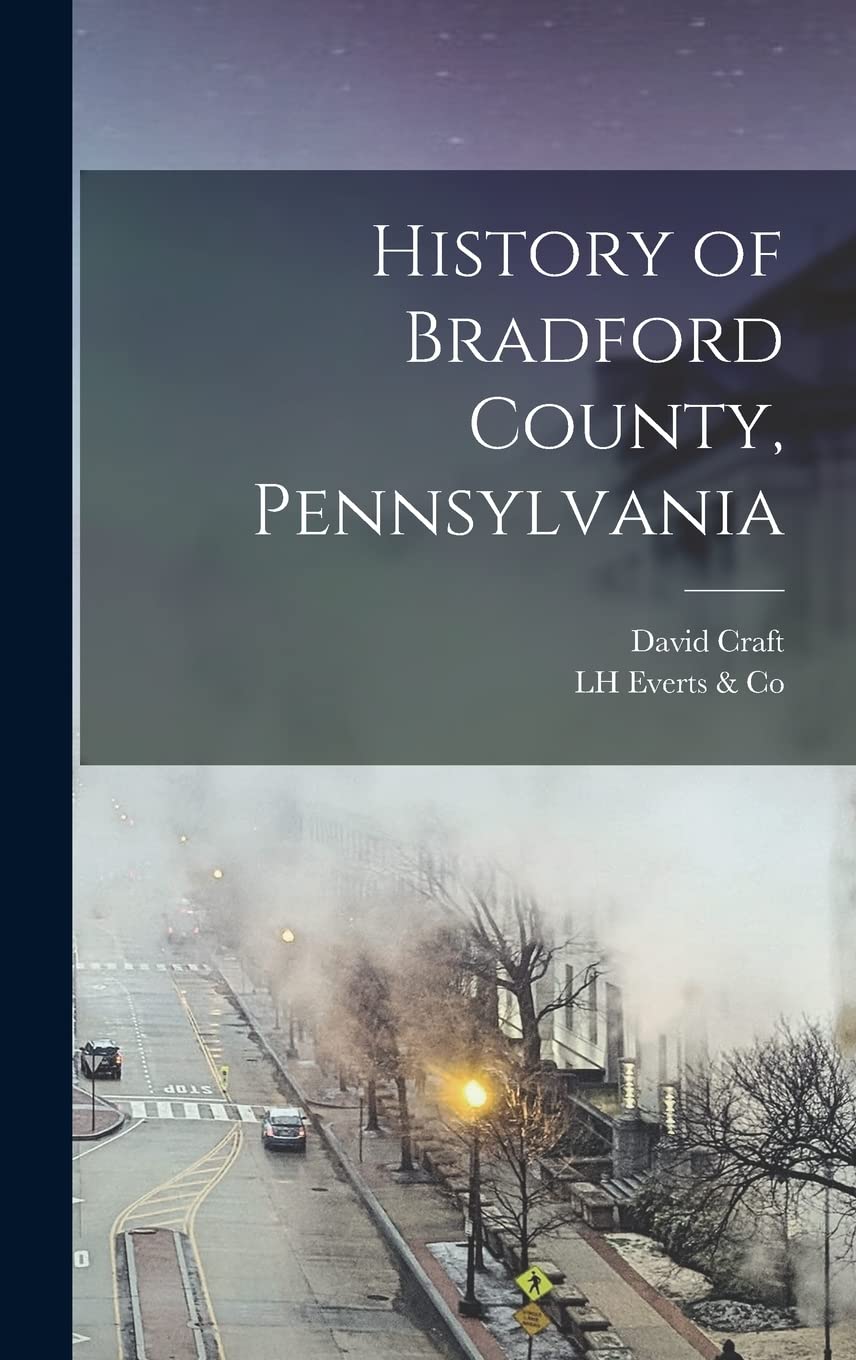 History of Bradford County, Pennsylvania Politics & History